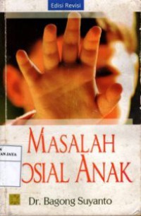 Masalah Sosial Anak. Edisi Revisi.