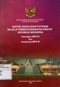 Materi Sosialisasi Putusan MPR RI : Ketetapan MPR RI dan Keputusan MPR RI