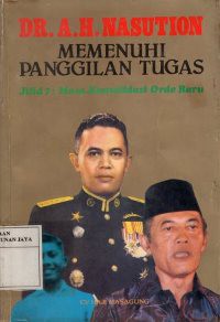 Memenuhi Panggilan Tugas. jilid 7: Masa Konsolidasi Orde Baru