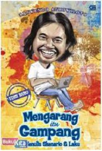 Mengarang itu Gampang : Menulis Skenario dan Laku