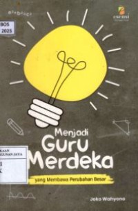 Image of Menjadi Guru Merdeka Yang Membawa Perubahan Besar