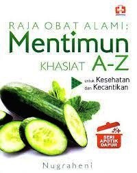 Raja Obat Alami : Mentimun Khasiat A-Z Untuk Kesehatan dan Kecantikan