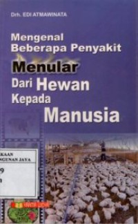 Mengenal Beberapa Penyakit Menular Dari Hewan Kepada Manusia