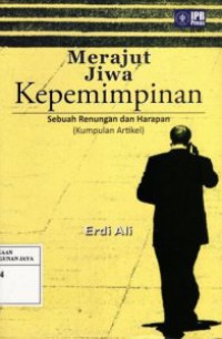 Merajut Jiwa Kepemimpinan : Sebuah Renungan dan Harapan (Kumpulan Artikel)