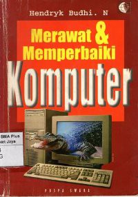 Merawat dan Memperbaiki Komputer