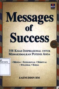 Image of Messages of Success : 358 Kisah Inspirasional untuk Memaksimalkan Potensi Anda