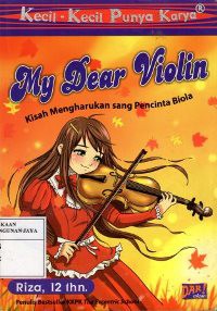 My Dear Violin : Kisah Mengharukan Sang Pecinta Biola