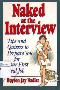 Naked at The Interview : Tips and Quizzes to Prepare You for Your First Real Job