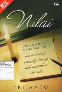 Nilai, Tuhan Hilang...Mana Aku Tahu? dan Kisah-Kisah Inspiratif Lainnya Untuk Memperkuat Nilai-Nilai