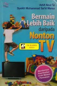 Bermain Lebih Baik daripada Nonoton TV