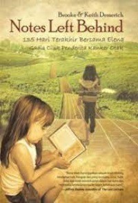 Notes Left Behind : 135 Hari Terakhir Bersama Elena Gadis Cilik Penderita Kanker Otak