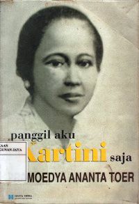 Panggil Aku Kartini Saja : Sebuah Pengantar Pada Kartini (Bagian I dan II)
