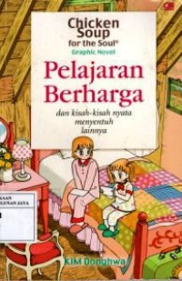 Chicken Soup For The Soul : Pelajaran Berharga dan Kisah-Kisah Nyata Menyentuh Lainnya (Graphic Novel)