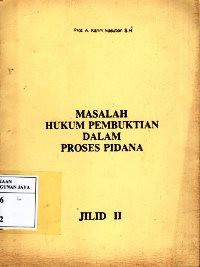 Masalah Hukum Pembuktian Dalam Proses Pidana. Jilid II