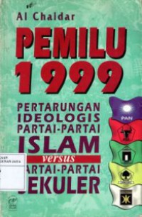 Pemilu 1999 : Pertarungan Ideologis Partai-Partai Islam Versus Partai-Partai Sekuler