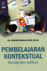 Pembelajaran Kontekstual : Konsep dan Aplikasi