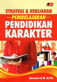 Strategi dan Kebijakan Pembelajaran Pendidikan Karakter