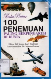 Buku Pintar 100 Penemuan Paling Berpengaruh di Dunia