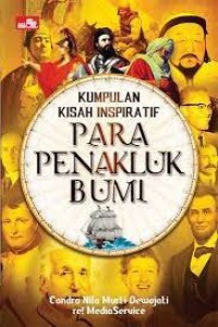 Kumpulan Kisah Inspiratif Para Penakluk Bumi