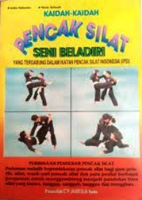 Kaidah-Kaidah Pencak Silat : Seni Bela Diri Yang Tergabung Dalam Ikatan Pencak Silat Indonesia (IPSI)