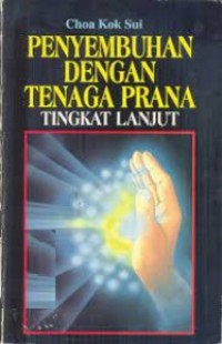 Penyembuhan Dengan Tenaga Prana Tingkat Lanjut