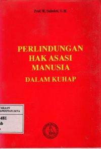 Perlindungan Hak Asasi Manusia Dalam KUHAP