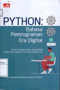 Image of Python : Bahasa Pemrograman Era Digital Untuk Implementasi Algoritmik Dalam Era Industri 4.0 dan Society 5.0