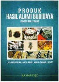 Produk Hasil Alami Budidaya : Kondisi dan Peluang