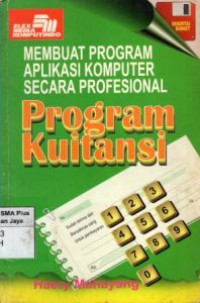 Membuat Program Aplikasi Komputer Secara Profesional : Program Kuitansi