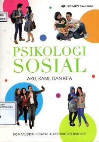 Image of Psikologi Sosial : Aku, Kamu, dan Kita