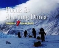 Image of Pucuk Es di Ujung Dunia : Pendakian 7 Puncak Benua