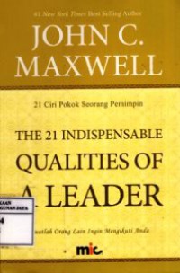 The 21 Indispensable Qualities of A Leader (21 Ciri Pokok Seorang Pemimpin)
