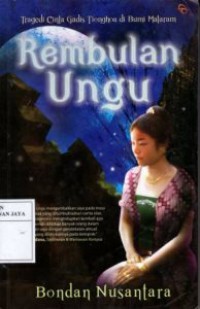 Rembulan Ungu : Tragedi Cinta Gadis Tionghoa di Bumi Mataram