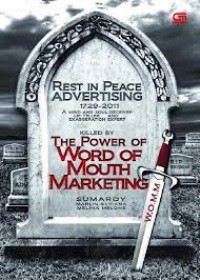 Rest In Peace Advertising 1729-2011 Killed By The Power of Word of Mouth Marketing
