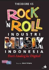 Image of Rock'n Roll Industri Musik Indonesia dari Analog Ke Digital