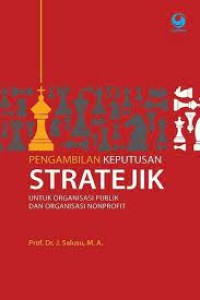 Pengambilan Keputusan Stratejik Untuk Organisasi Publik dan Organisasi Nonprofit