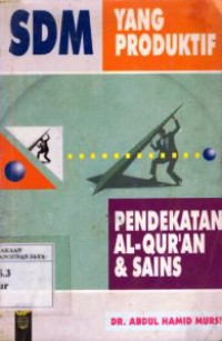 SDM Yang Produktif : Pendekatan Al-Qur'an dan Sains