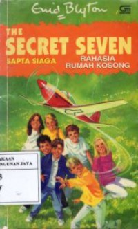 The Secret Seven : Rahasia Rumah Kosong