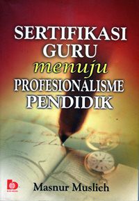 Sertifikasi Guru Menuju Profesionalisme Pendidik