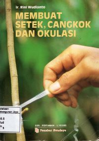 Membuat Setek, Cangkok, dan Okulasi
