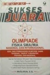 SUJU : Sukses Juara Olimpiade Fisika SMA/MA Nasional dan Internasional