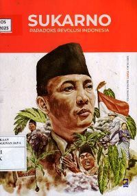 Image of Sukarno : Paradoks Revolusi Indonesia