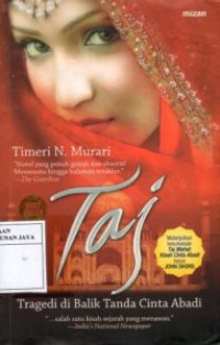 Taj : Tragedi di Balik Tanda Cinta Abadi