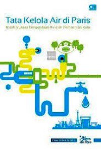 Tata Kelola Air di Paris : Kisah Sukses Pengelolaan Air Oleh Pemerintah Kota