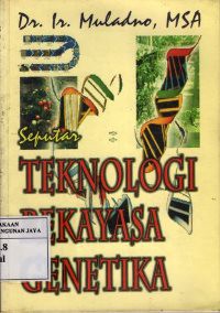 Seputar Teknologi Rekayasa Genetika