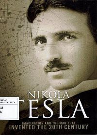 Image of Nikola Tesla : Imagination and The Man That Invented The 20th Century