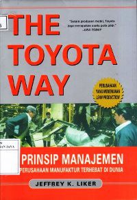 Image of The Toyota Way : Prinsip Manajemen Perusahaan Manufaktur Terhebat di Dunia