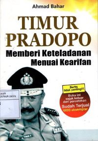 Image of Timur Pradopo Memberi Keteladanan Menuai Kearifan