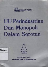 UU Perindustrian dan Monopoli Dalam Sorotan