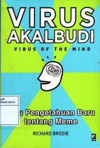 Image of Virus Akalbudi = Virus of The Mind : Ilmu Pengetahuan Baru Tentang Meme